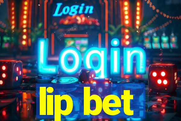 lip bet